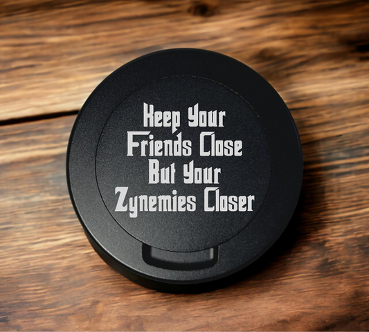 Keep You Zynemies Closer - Engraved Metal Nicotone Tin - Metal Nicotine Can